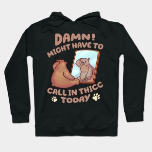 Might Have To Call In Thicc Today Bear And The Mirror Funny Gift For Men Women Hoodie